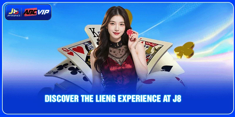 Discover the Lieng Experience at J8