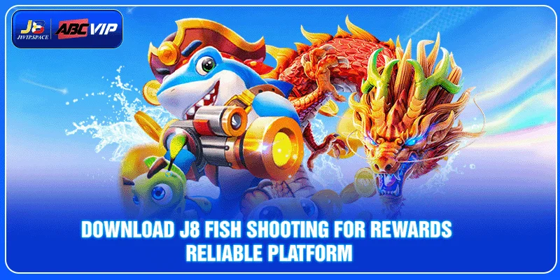 Download J8 Fish Shooting for Rewards - Reliable platform