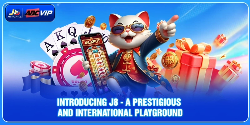Introducing J8 - A Prestigious and International Playground